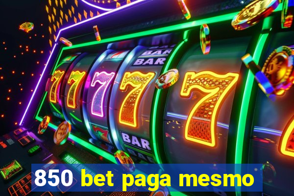 850 bet paga mesmo